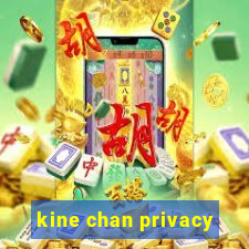 kine chan privacy